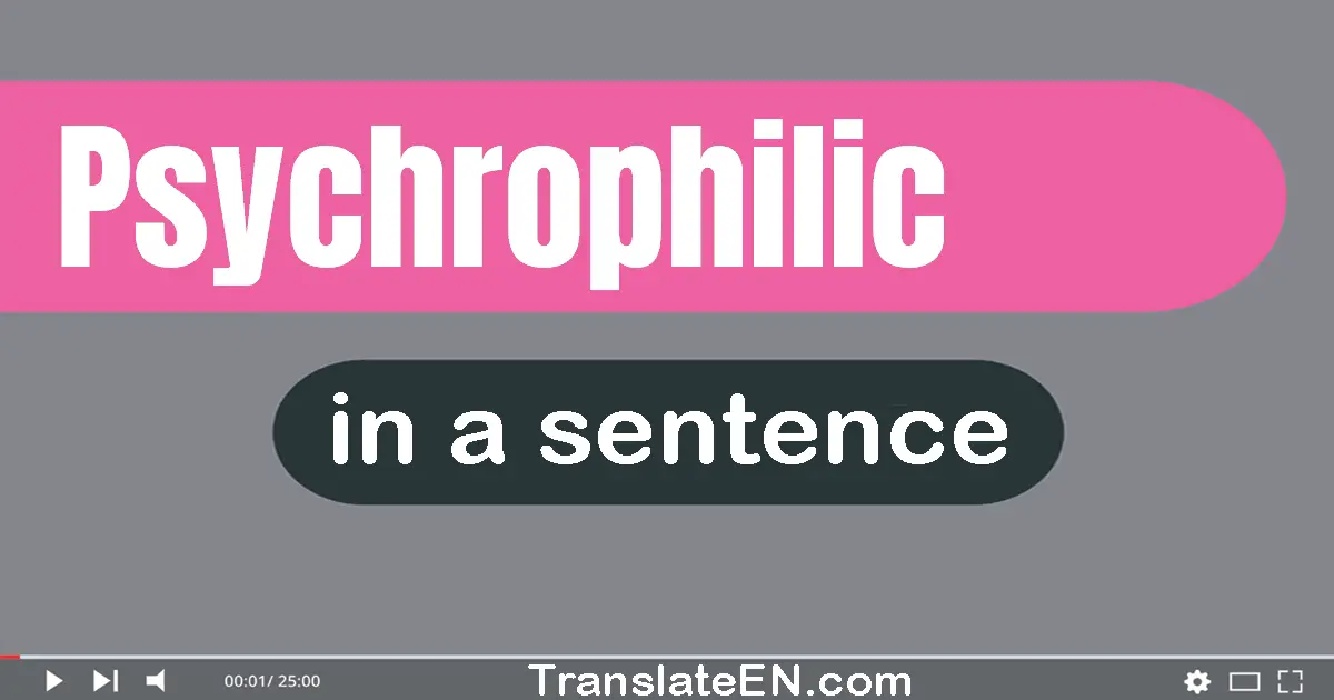 Psychrophilic in a sentence