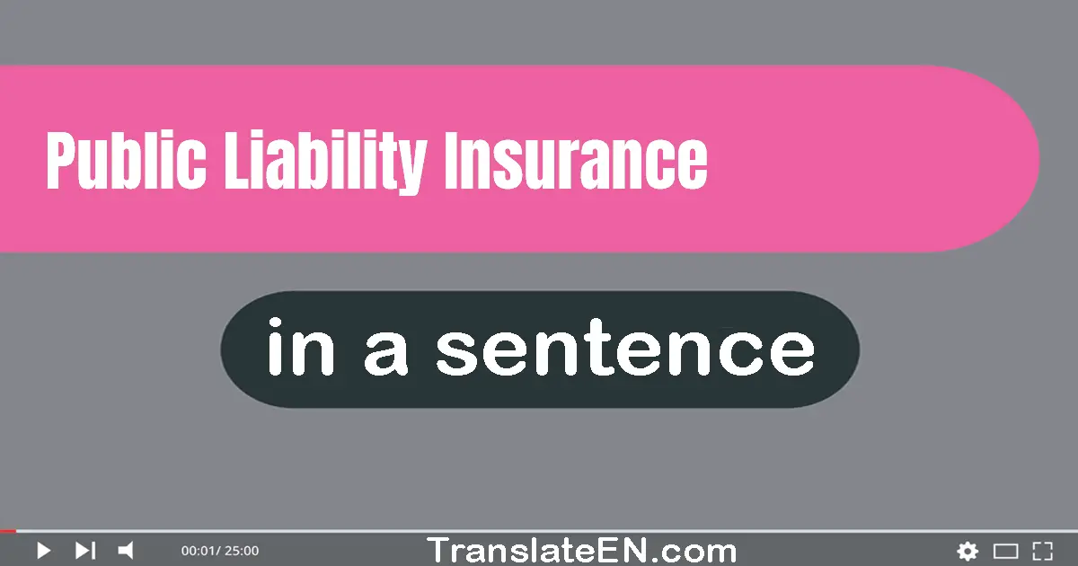 Public Liability Insurance in a sentence