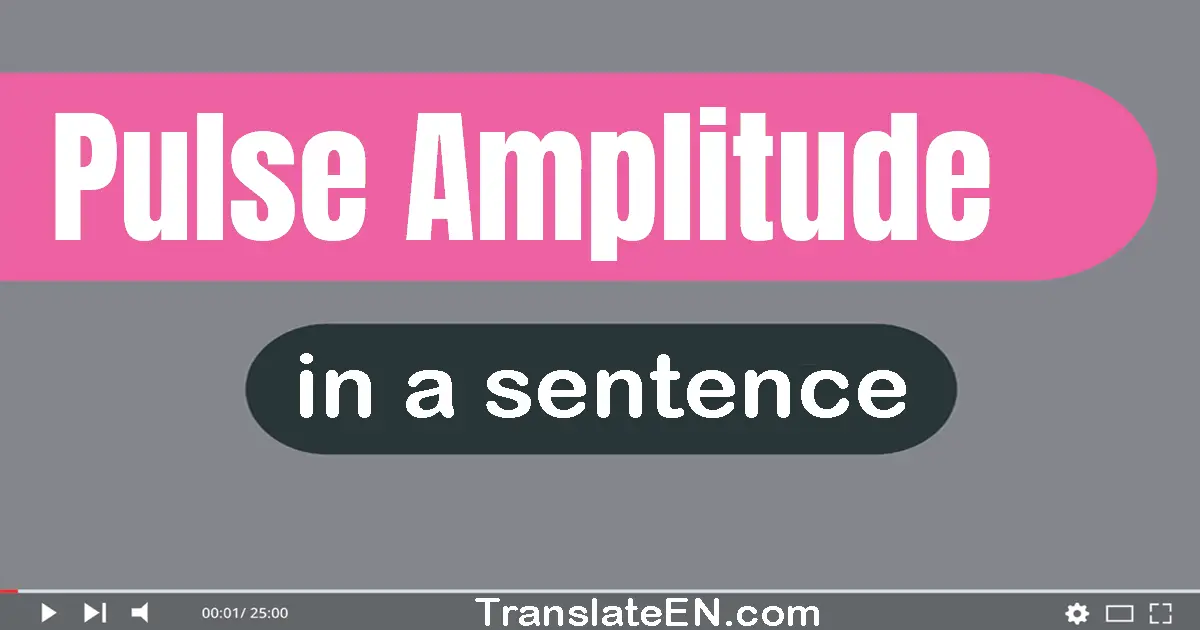 Pulse Amplitude in a sentence