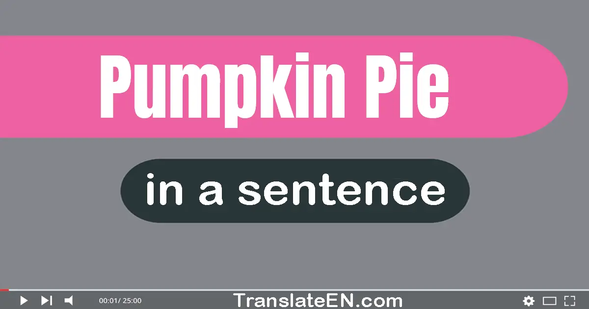 Pumpkin Pie in a sentence