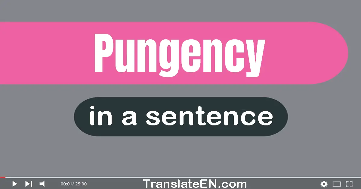 Pungency in a sentence