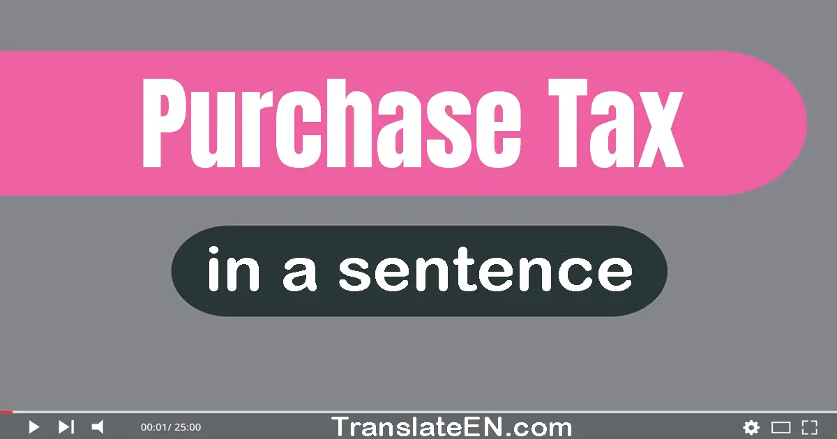 Purchase Tax in a sentence