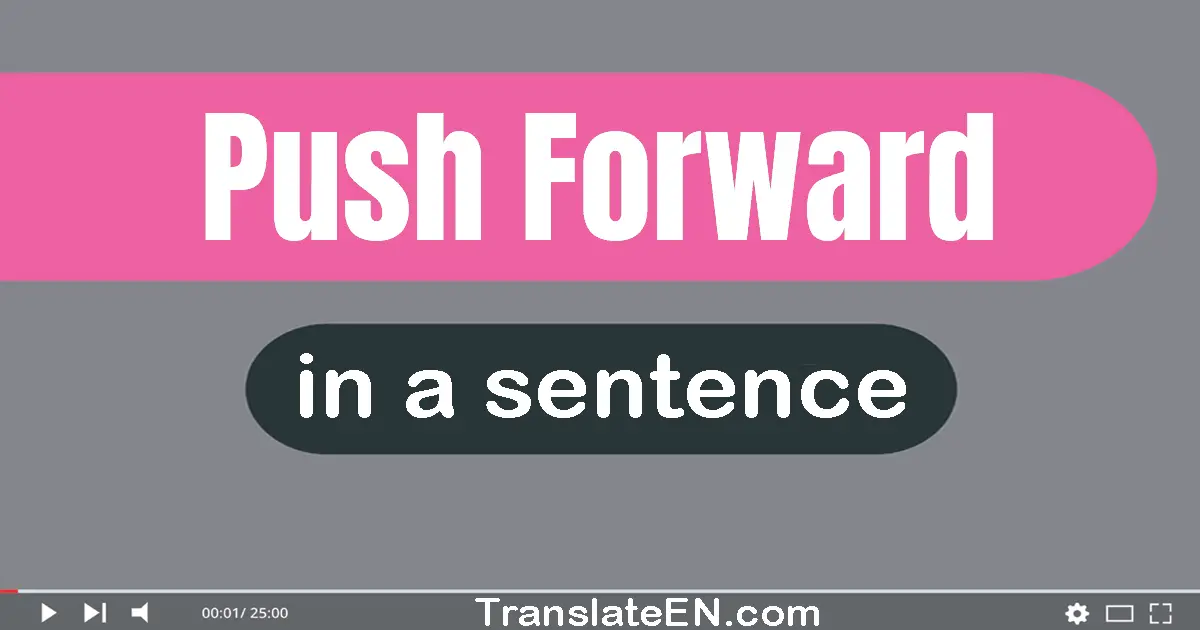 Push Forward in a sentence