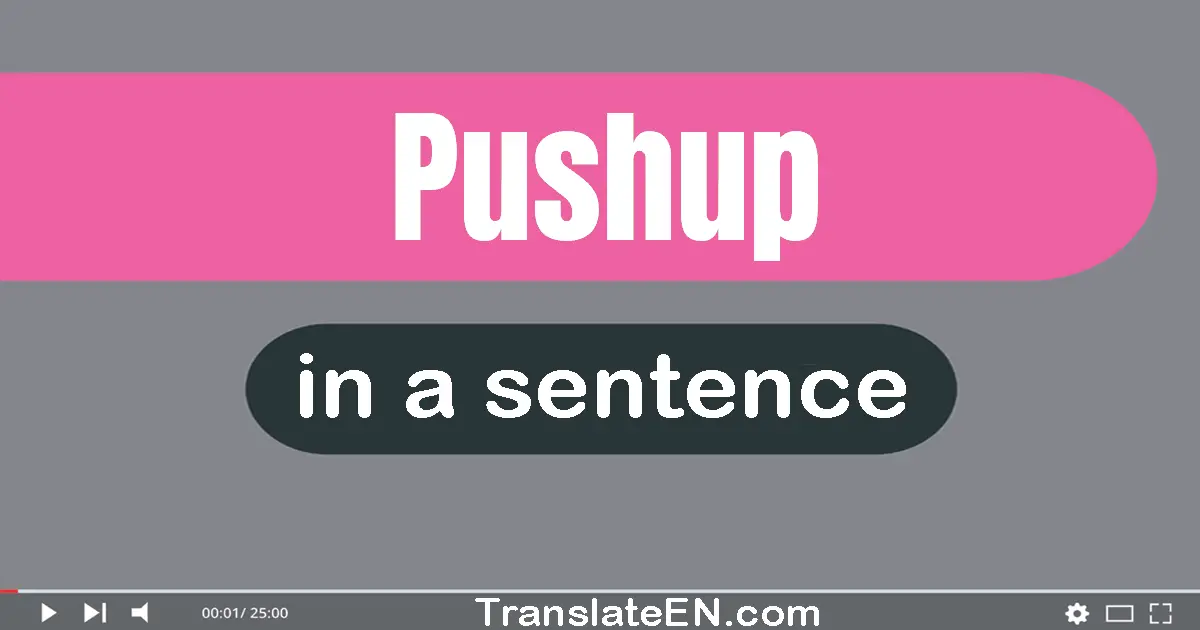 Pushup in a sentence