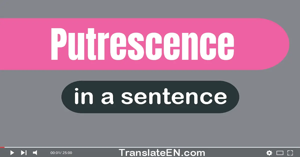 Putrescence in a sentence