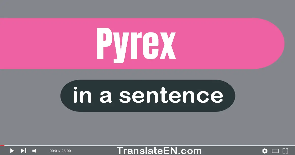 Pyrex in a sentence