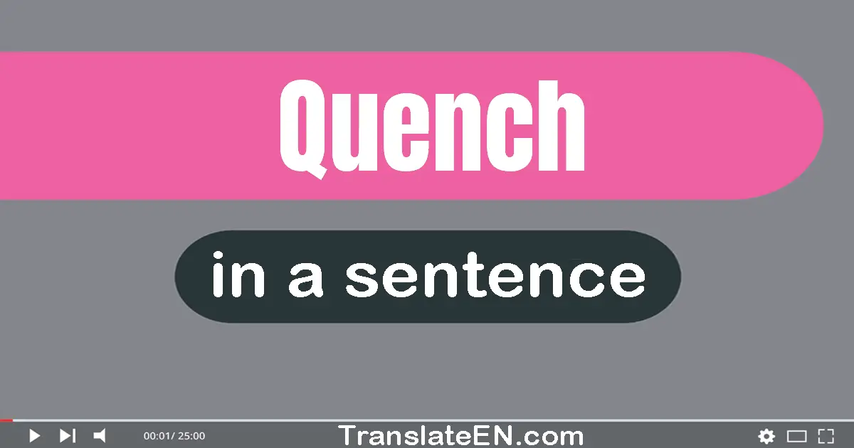 Quench in a sentence