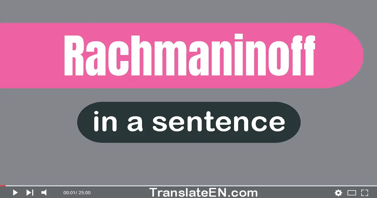 Rachmaninoff in a sentence