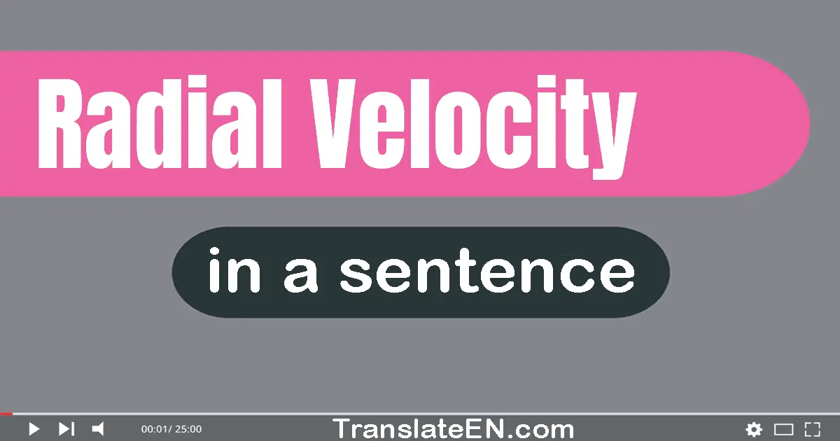 Use "radial velocity" in a sentence | "radial velocity" sentence examples