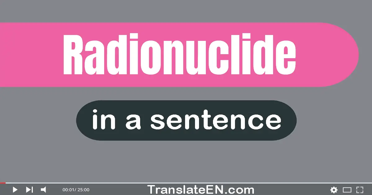 Radionuclide in a sentence