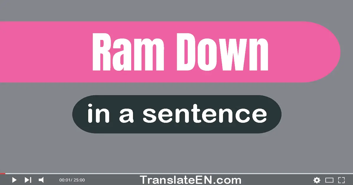 Ram Down in a sentence