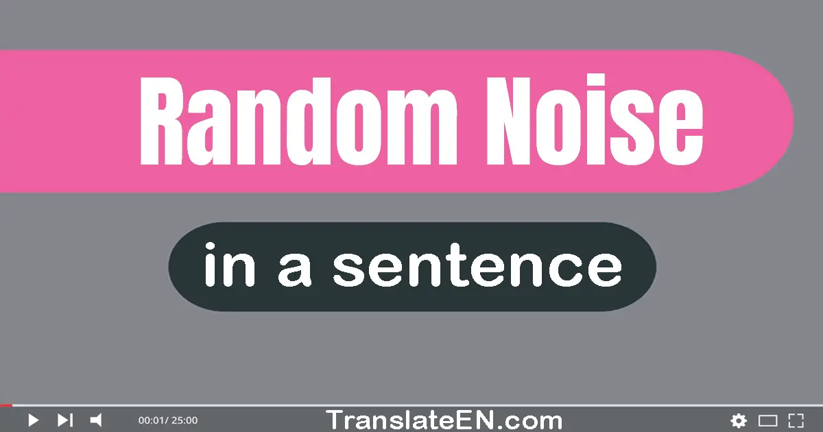 Random Noise in a sentence