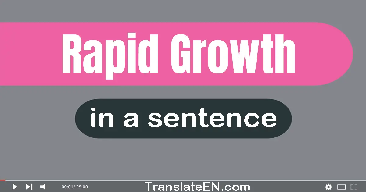 Rapid Growth in a sentence