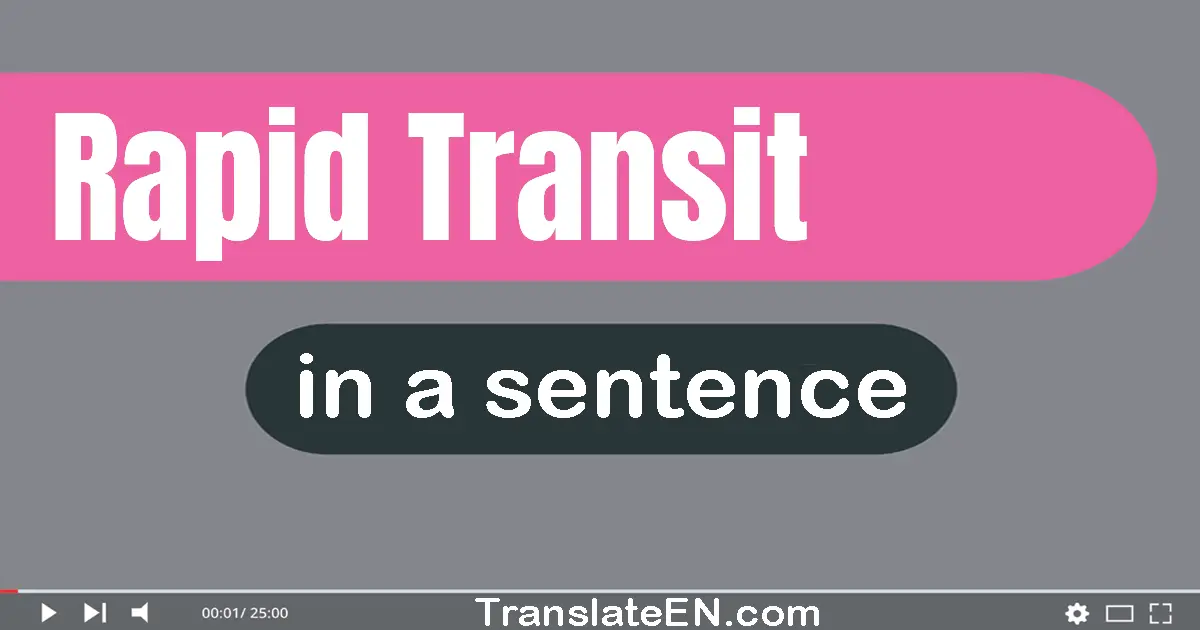 Rapid Transit in a sentence