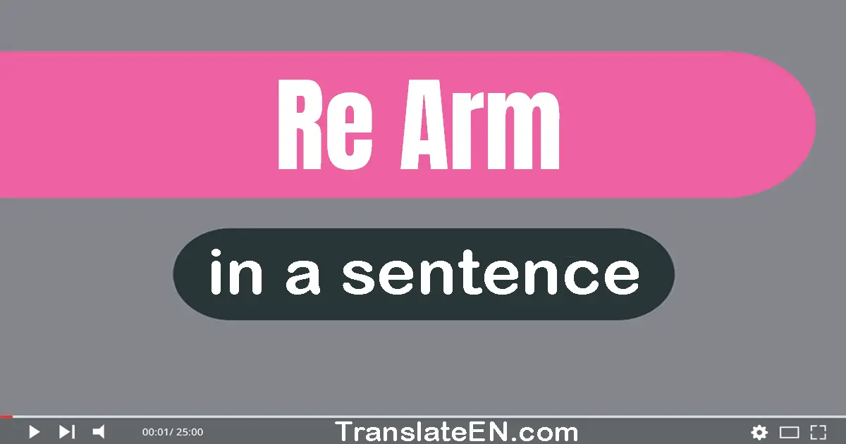 Re-arm in a sentence