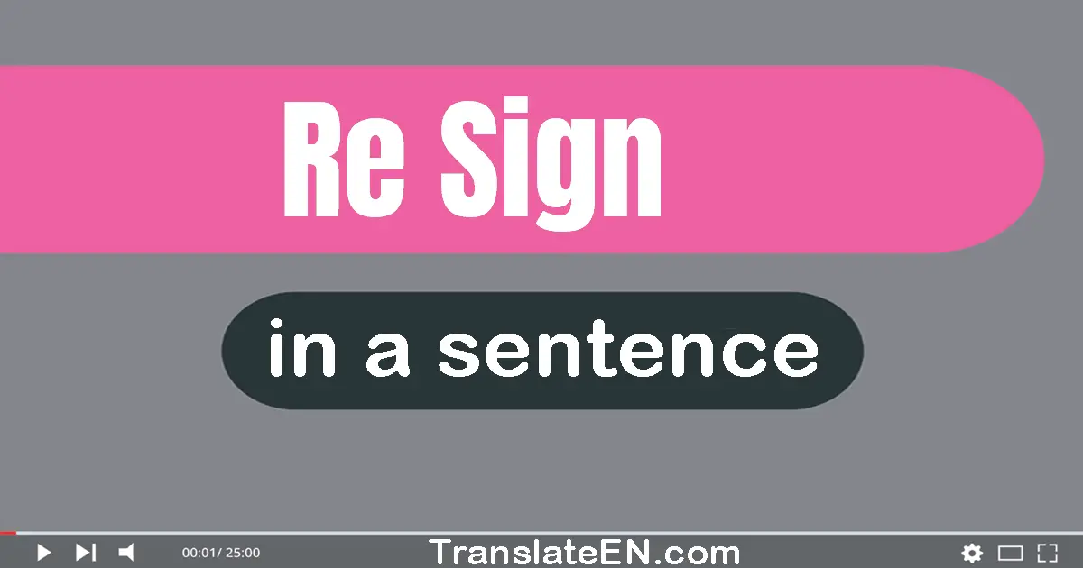 Use "re-sign" in a sentence | "re-sign" sentence examples