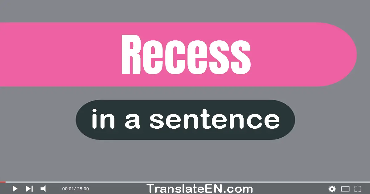 Recess in a sentence