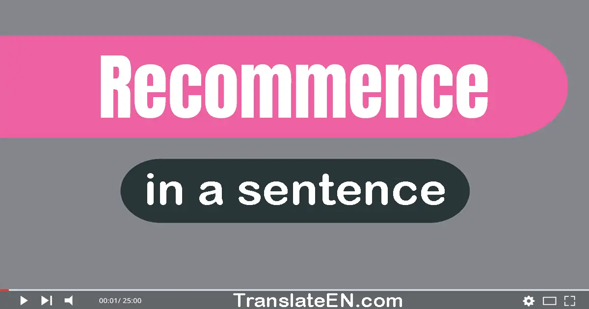 Recommence in a sentence