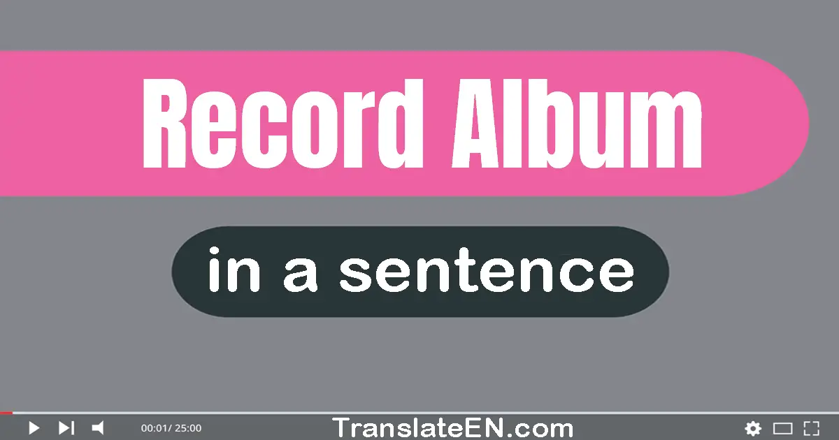 Record Album in a sentence