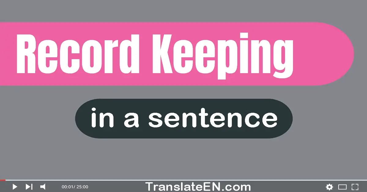 Record Keeping in a sentence