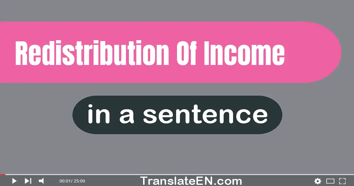 Redistribution Of Income in a sentence