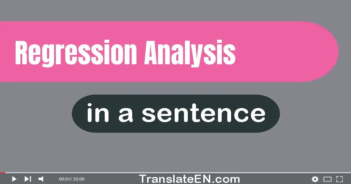 Use "regression analysis" in a sentence | "regression analysis" sentence examples