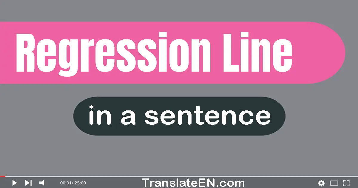 Use "regression line" in a sentence | "regression line" sentence examples