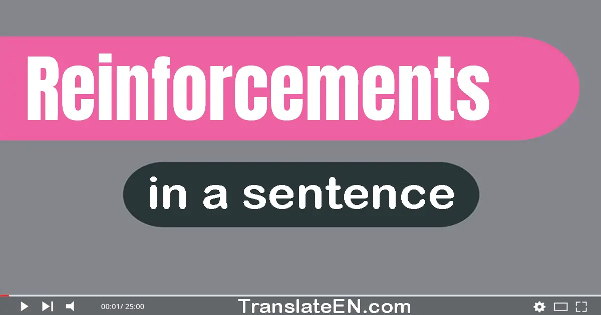 Reinforcements in a sentence