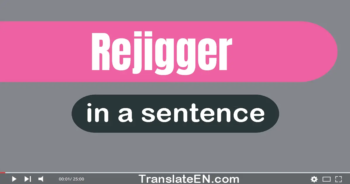 Rejigger in a sentence