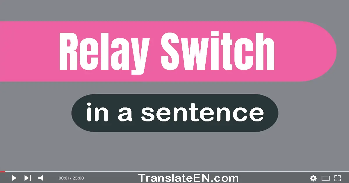 Relay Switch in a sentence