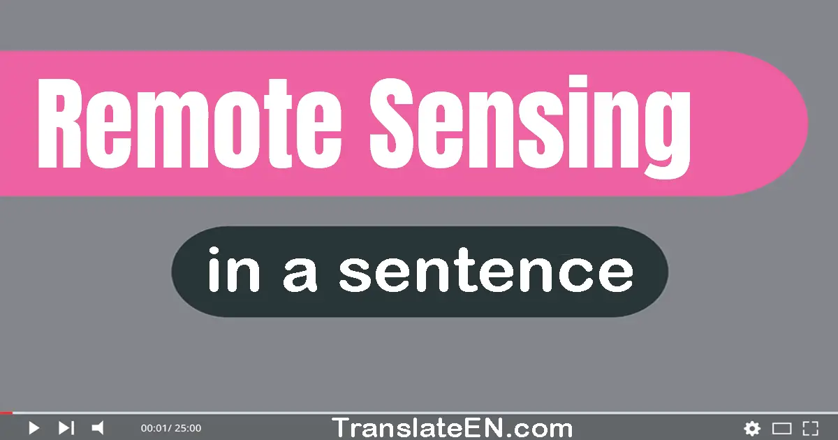 Use "remote sensing" in a sentence | "remote sensing" sentence examples