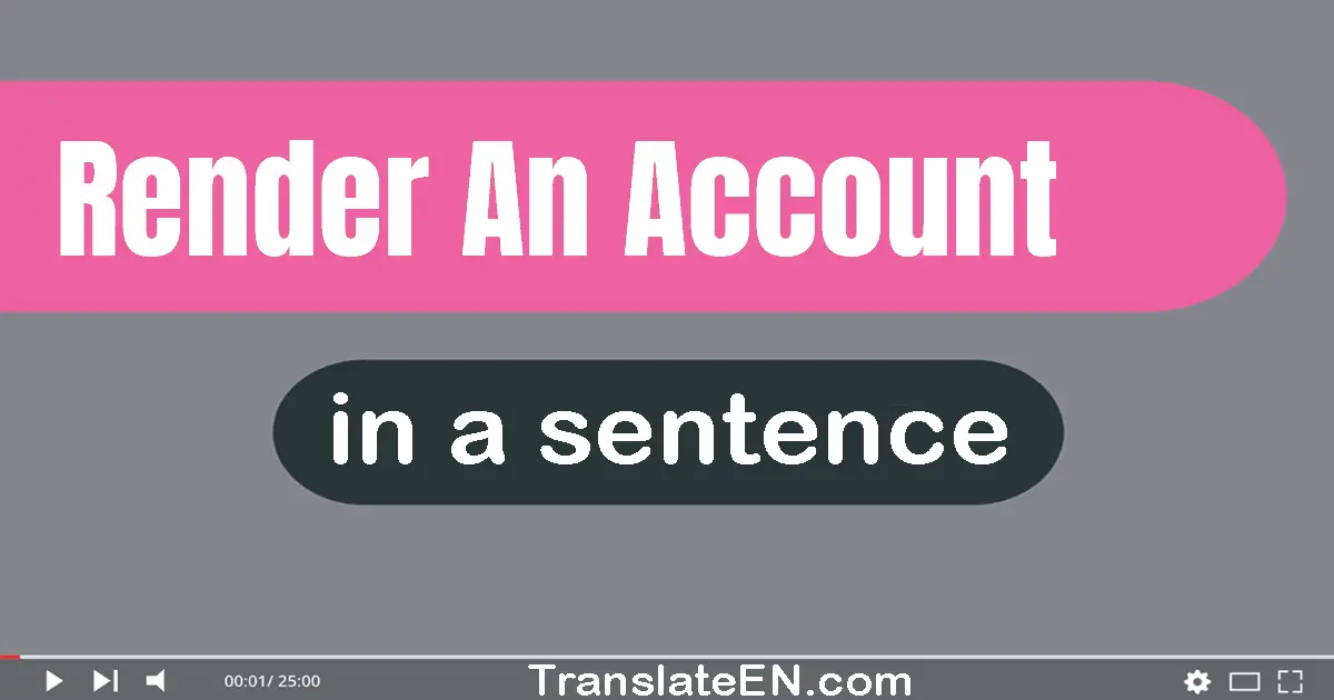 Render An Account in a sentence