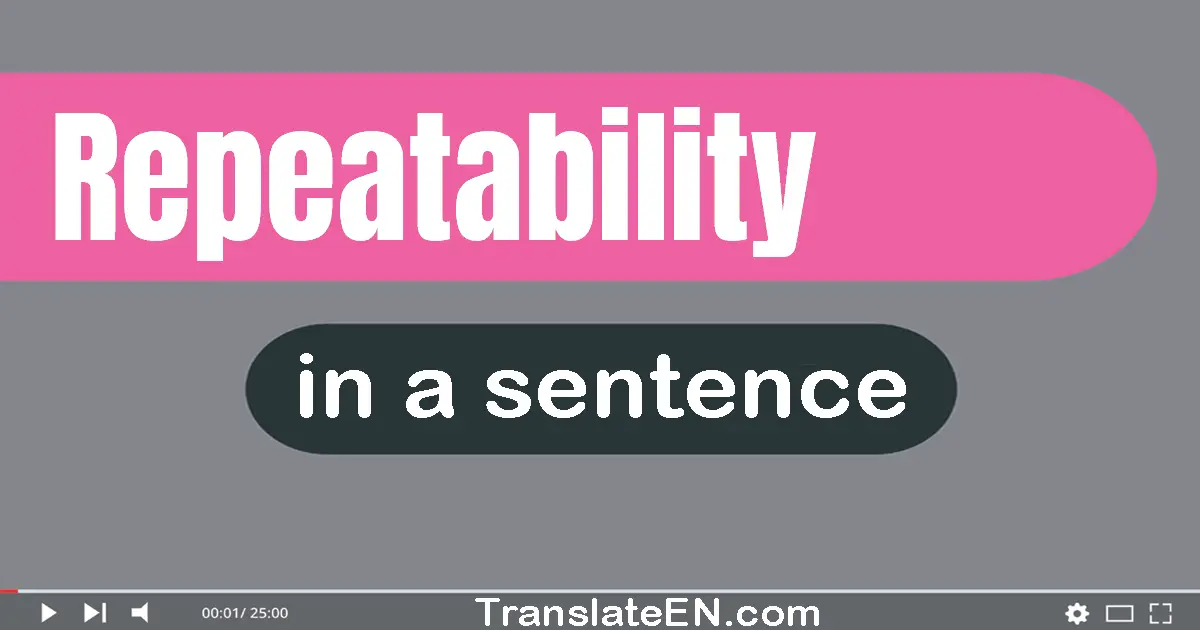 Repeatability in a sentence