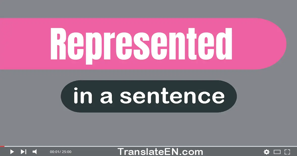 Use "represented" in a sentence | "represented" sentence examples