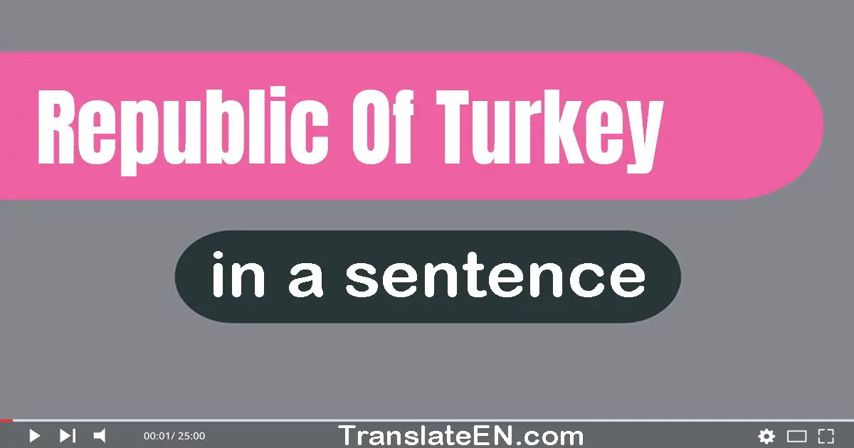 Republic Of Turkey in a sentence