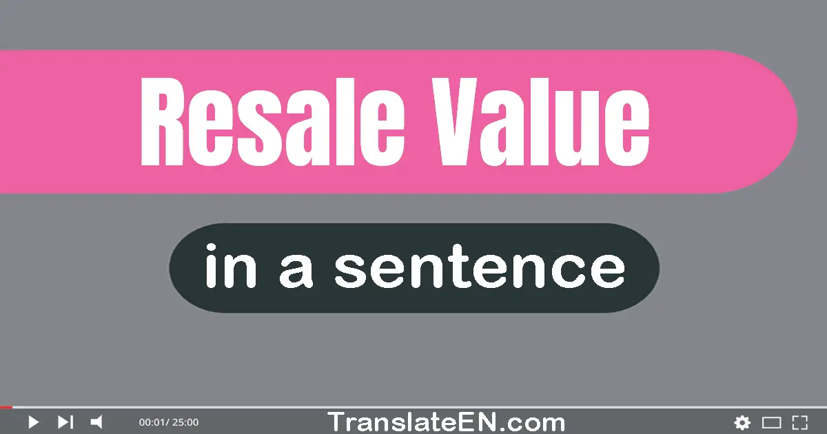 Resale Value in a sentence