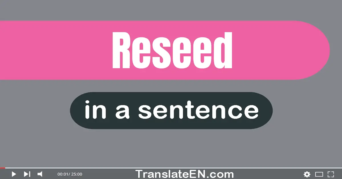 Reseed in a sentence