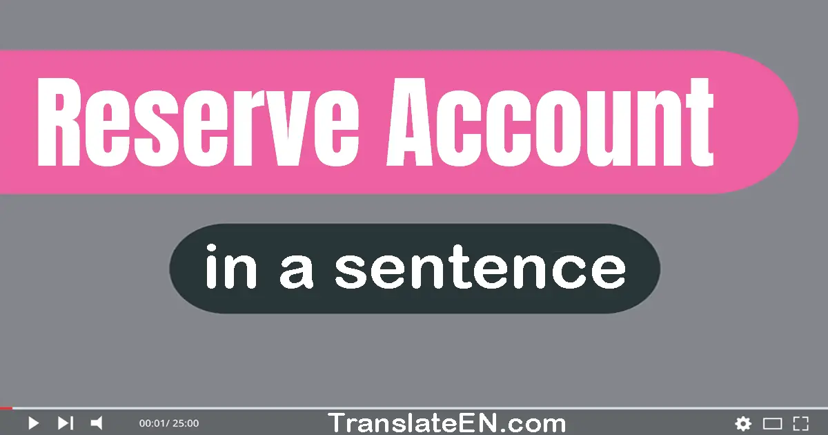 Reserve Account in a sentence