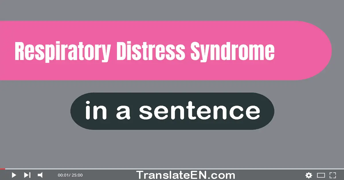 Respiratory Distress Syndrome in a sentence