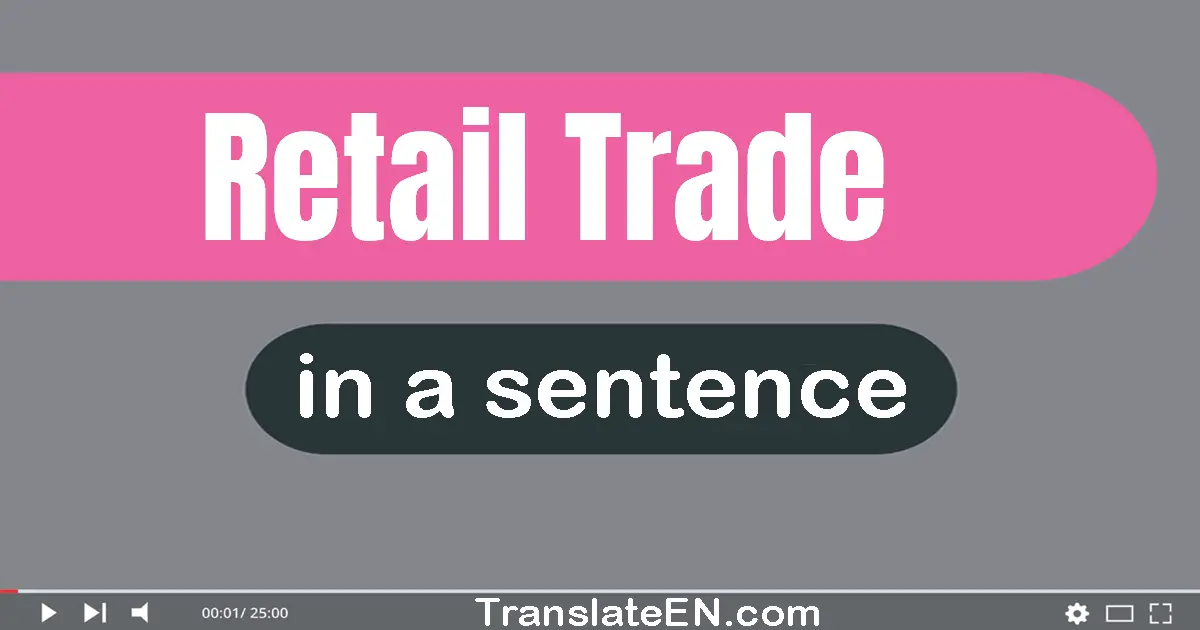 Retail Trade in a sentence