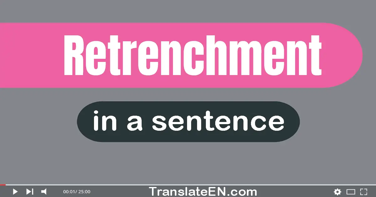 Retrenchment in a sentence