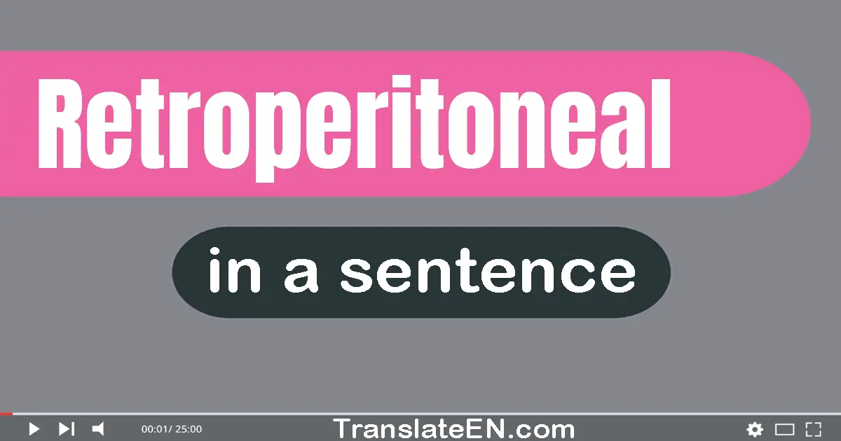 Retroperitoneal in a sentence