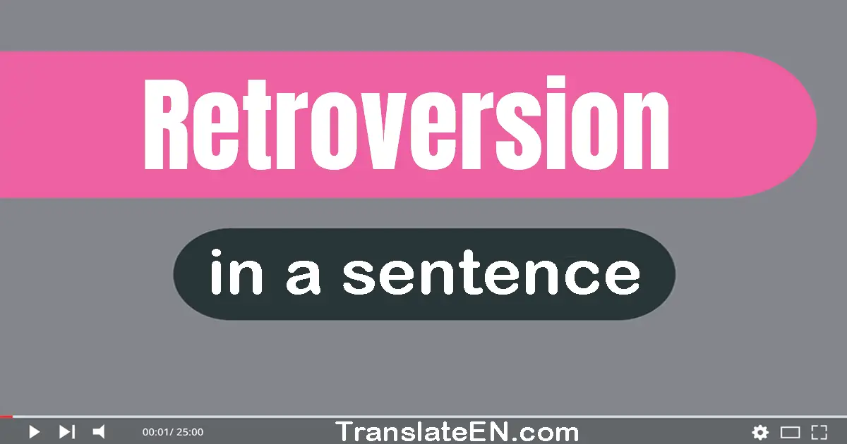 Retroversion in a sentence