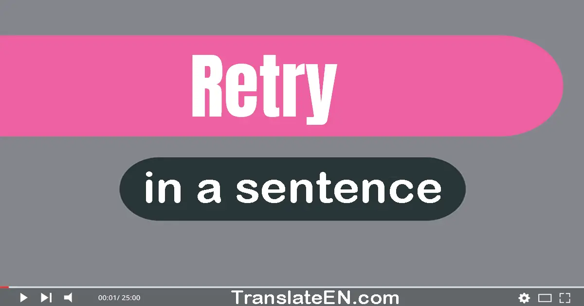 Retry in a sentence