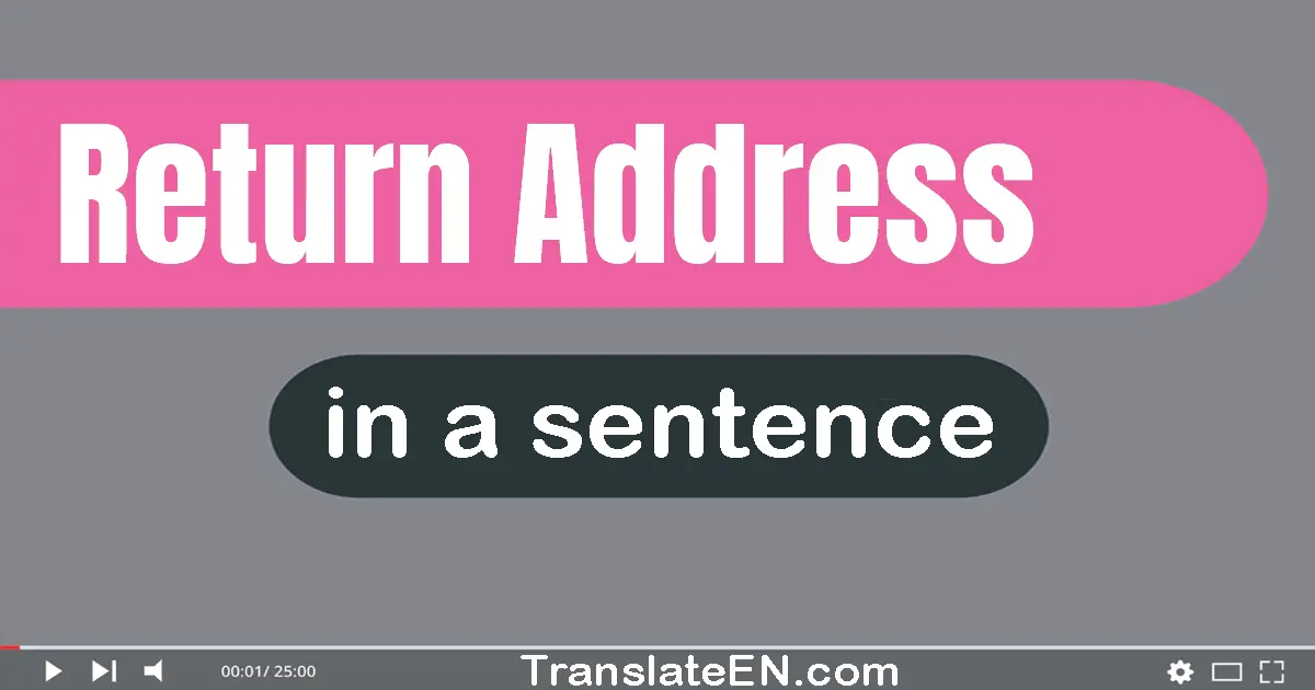 Return Address in a sentence