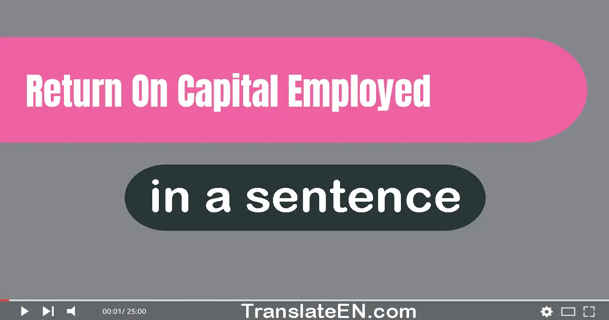 Return On Capital Employed in a sentence