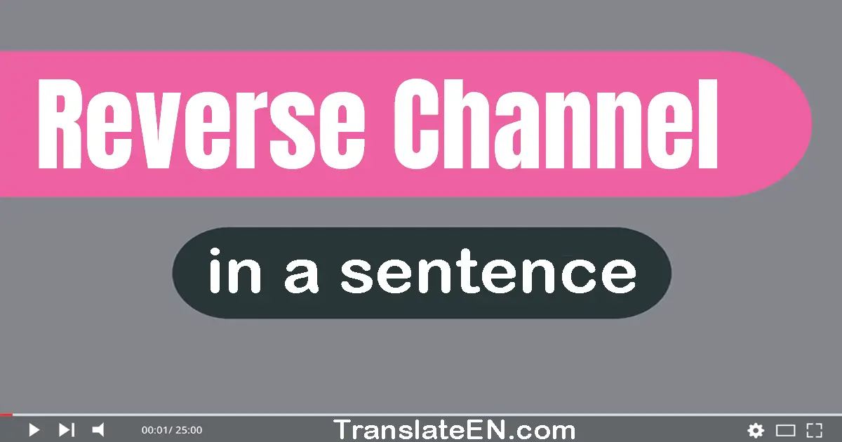 Reverse Channel in a sentence