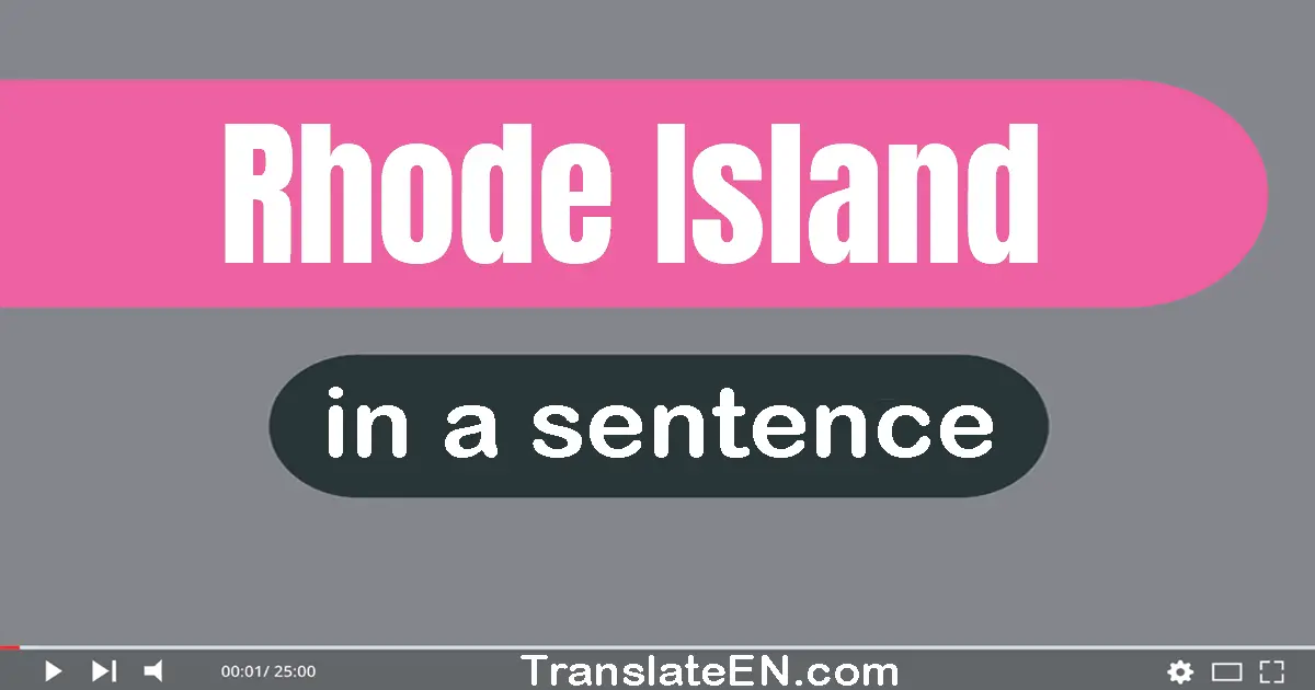 Use "rhode island" in a sentence | "rhode island" sentence examples