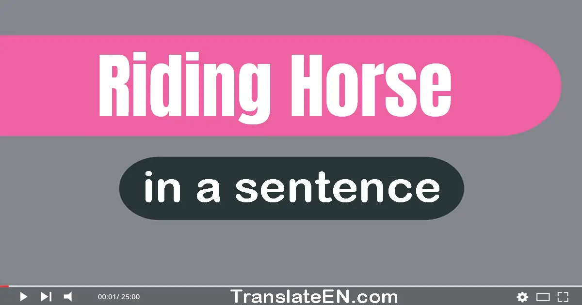 Riding Horse in a sentence