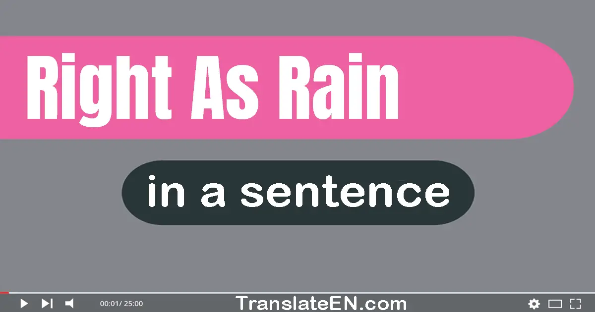 Right As Rain in a sentence